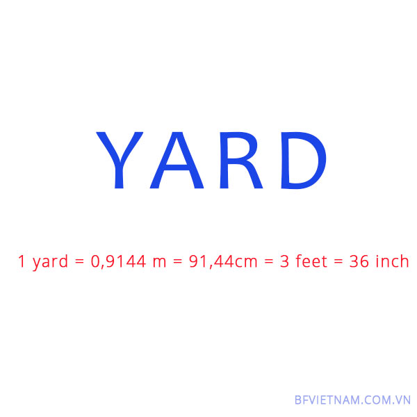 Yard là đơn vị đo lường chiều dài rất phổ biến tại Anh - Mỹ